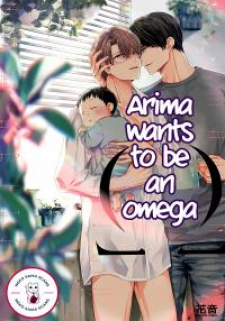 Arima Wants To Be An Omega